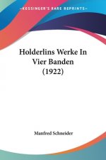Holderlins Werke In Vier Banden (1922)
