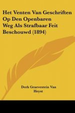 Het Venten Van Geschriften Op Den Openbaren Weg Als Strafbaar Feit Beschouwd (1894)