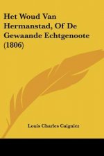 Het Woud Van Hermanstad, Of De Gewaande Echtgenoote (1806)