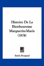 Histoire De La Bienheureuse Marguerite-Marie (1874)