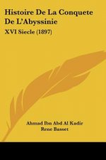 Histoire De La Conquete De L'Abyssinie: XVI Siecle (1897)