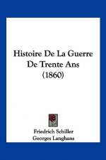 Histoire De La Guerre De Trente Ans (1860)