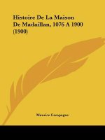 Histoire De La Maison De Madaillan, 1076 A 1900 (1900)