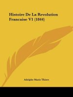 Histoire De La Revolution Francaise V1 (1844)