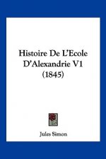 Histoire De L'Ecole D'Alexandrie V1 (1845)