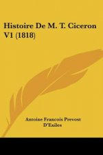Histoire De M. T. Ciceron V1 (1818)