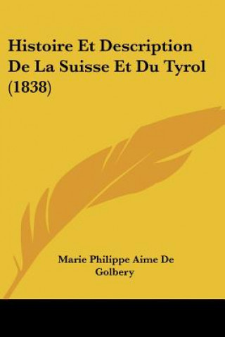 Histoire Et Description De La Suisse Et Du Tyrol (1838)