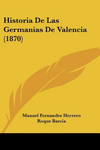 Historia De Las Germanias De Valencia (1870)