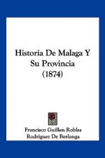 Historia De Malaga Y Su Provincia (1874)