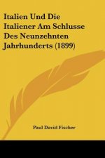 Italien Und Die Italiener Am Schlusse Des Neunzehnten Jahrhunderts (1899)