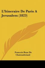 L'Itineraire De Paris A Jerusalem (1823)