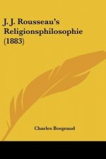 J. J. Rousseau's Religionsphilosophie (1883)