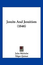 Jesuits And Jesuitism (1846)