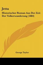Jetta: Historischer Roman Aus Der Zeit Der Volkerwanderung (1884)
