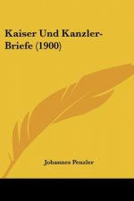 Kaiser Und Kanzler-Briefe (1900)