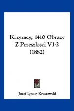 Krzyzacy, 1410 Obrazy Z Przeszlosci V1-2 (1882)