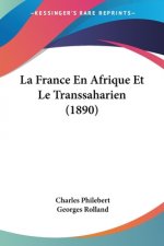 La France En Afrique Et Le Transsaharien (1890)