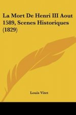 La Mort De Henri III Aout 1589, Scenes Historiques (1829)