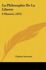 La Philosophie De La Liberte: L'Histoire (1872)