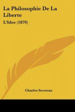 La Philosophie De La Liberte: L'Idee (1879)