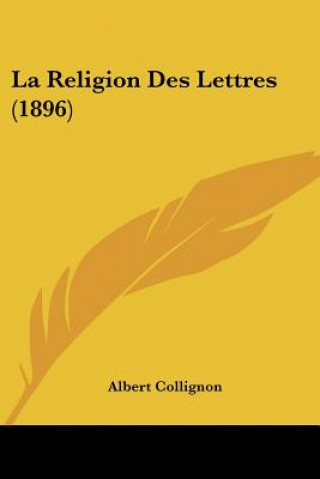 La Religion Des Lettres (1896)