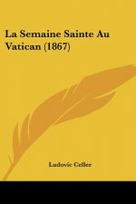La Semaine Sainte Au Vatican (1867)