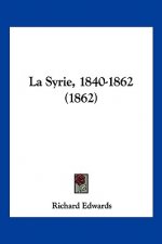 La Syrie, 1840-1862 (1862)