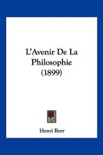 L'Avenir De La Philosophie (1899)