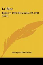Le Bloc: Juillet 7, 1901-Decembre 29, 1901 (1901)