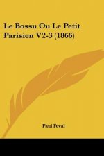 Le Bossu Ou Le Petit Parisien V2-3 (1866)