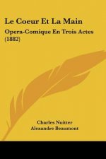 Le Coeur Et La Main: Opera-Comique En Trois Actes (1882)