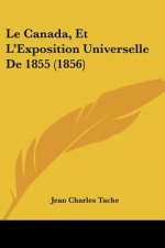 Le Canada, Et L'Exposition Universelle De 1855 (1856)