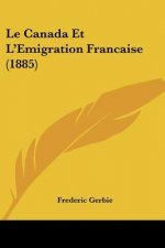 Le Canada Et L'Emigration Francaise (1885)