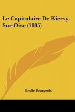Le Capitulaire De Kiersy-Sur-Oise (1885)
