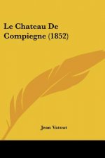 Le Chateau De Compiegne (1852)