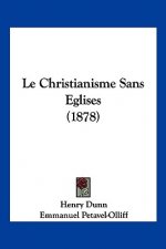Le Christianisme Sans Eglises (1878)