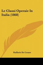 Le Classi Operaie In Italia (1868)