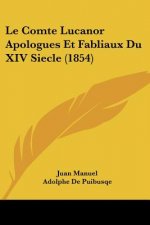 Le Comte Lucanor Apologues Et Fabliaux Du XIV Siecle (1854)