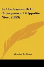 Le Confessioni Di Un Ottuagenario Di Ippolito Nievo (1899)