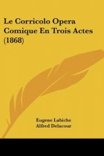 Le Corricolo Opera Comique En Trois Actes (1868)