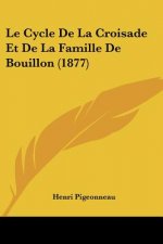 Le Cycle De La Croisade Et De La Famille De Bouillon (1877)