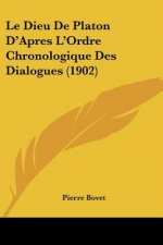 Le Dieu De Platon D'Apres L'Ordre Chronologique Des Dialogues (1902)