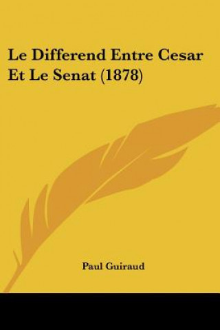 Le Differend Entre Cesar Et Le Senat (1878)