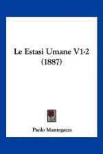 Le Estasi Umane V1-2 (1887)