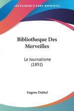 Bibliotheque Des Merveilles: Le Journalisme (1892)