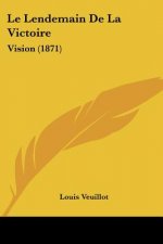 Le Lendemain De La Victoire: Vision (1871)