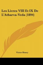 Les Livres VIII Et IX De L'Atharva-Veda (1894)