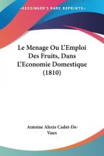Le Menage Ou L'Emploi Des Fruits, Dans L'Economie Domestique (1810)