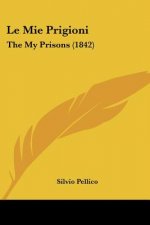 Le Mie Prigioni: The My Prisons (1842)