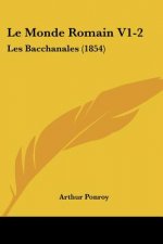 Le Monde Romain V1-2: Les Bacchanales (1854)